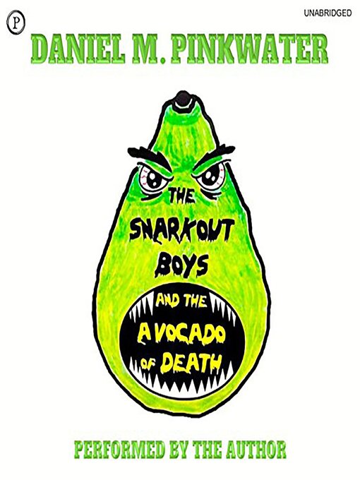Title details for The Snarkout Boys and the Avocado of Death by Daniel Pinkwater - Available